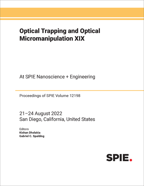 OPTICAL TRAPPING AND OPTICAL MICROMANIPULATION XIX