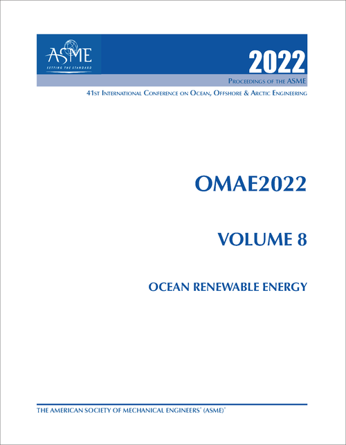 OCEAN, OFFSHORE AND ARCTIC ENGINEERING. INTERNATIONAL CONFERENCE. 41ST 2022. OMAE2022, VOLUME 8: OCEAN RENEWABLE ENERGY