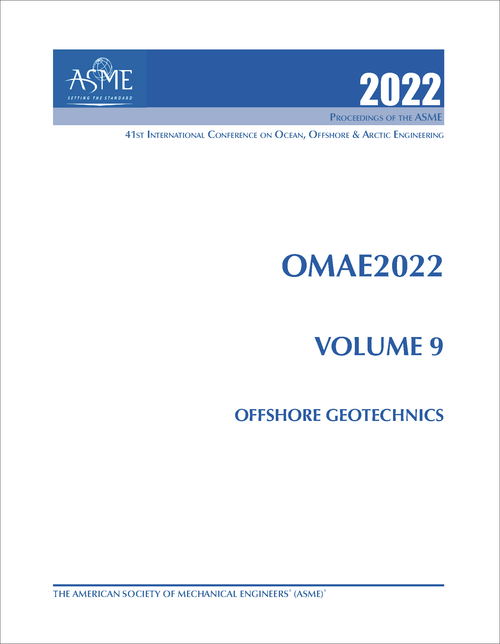 OCEAN, OFFSHORE AND ARCTIC ENGINEERING. INTERNATIONAL CONFERENCE. 41ST 2022. OMAE2022, VOLUME 9: OFFSHORE GEOTECHNICS
