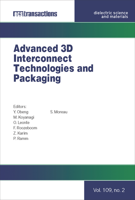 ADVANCED 3D INTERCONNECT TECHNOLOGIES AND PACKAGING. (242ND ECS MEETING)