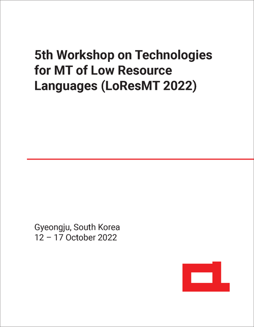 TECHNOLOGIES FOR MACHINE TRANSLATION OF LOW-RESOURCE LANGUAGES. WORKSHOP. 5TH 2022. (LORESMT 2022)