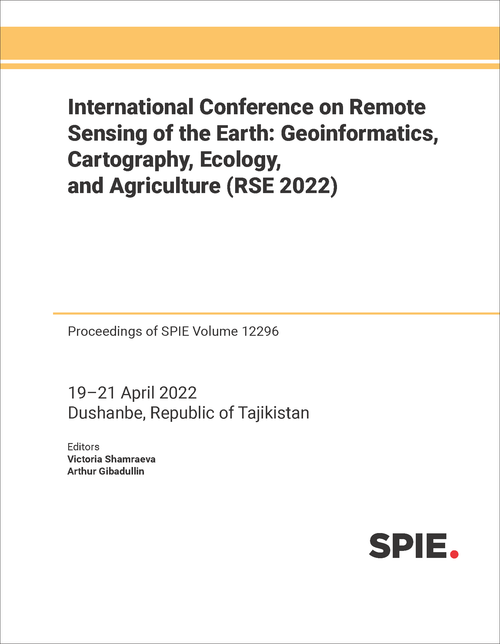 INTERNATIONAL CONFERENCE ON REMOTE SENSING OF THE EARTH: GEOINFORMATICS, CARTOGRAPHY, ECOLOGY, AND AGRICULTURE (RSE 2022)