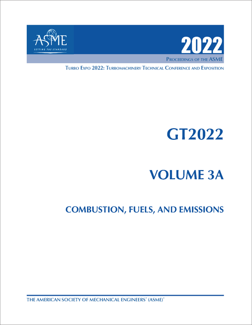 TURBO EXPO: TURBOMACHINERY TECHNICAL CONFERENCE AND EXPOSITION. 2022. GT2022, VOLUME 3A: COMBUSTION, FUELS, AND EMISSIONS