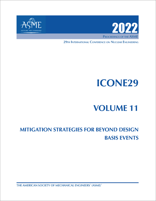 NUCLEAR ENGINEERING. INTERNATIONAL CONFERENCE. 29TH 2022. ICONE29, VOLUME 11: MITIGATION STRATEGIES FOR BEYOND DESIGN BASIS EVENTS