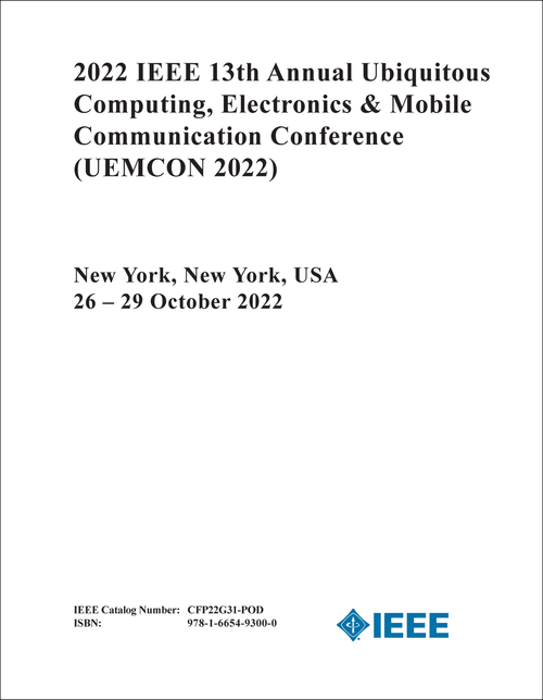 UBIQUITOUS COMPUTING, ELECTRONICS AND MOBILE COMMUNICATION CONFERENCE. IEEE ANNUAL. 13TH 2022. (UEMCON 2022)