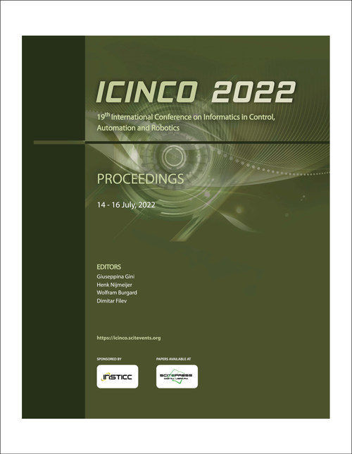 INFORMATICS IN CONTROL, AUTOMATION AND ROBOTICS. INTERNATIONAL CONFERENCE. 19TH 2022. (ICINCO 2022)