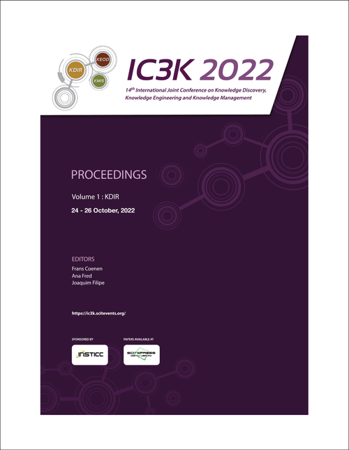 KNOWLEDGE DISCOVERY, KNOWLEDGE ENGINEERING AND KNOWLEDGE MANAGEMENT. INTERNATIONAL JOINT CONFERENCE. 14TH 2022. (IC3K 2022) VOLUME 1: KDIR