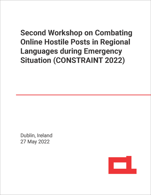 COMBATING ONLINE HOSTILE POSTS IN REGIONAL LANGUAGES DURING EMERGENCY SITUATION.  WORKSHOP. 2ND 2022. (CONSTRAINT 2022)