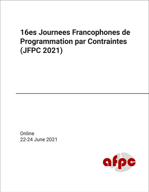 PROGRAMMATION PAR CONTRAINTES. JOURNEES FRANCOPHONES. 16TH 2021. (JFPC 2021)