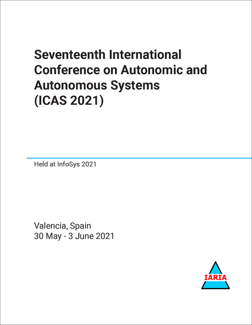 AUTONOMIC AND AUTONOMOUS SYSTEMS. INTERNATIONAL CONFERENCE. 17TH 2021. (ICAS 2021)