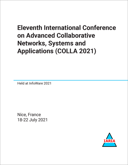 ADVANCED COLLABORATIVE NETWORKS, SYSTEMS AND APPLICATIONS. INTERNATIONAL CONFERENCE. 11TH 2021. (COLLA 2021)