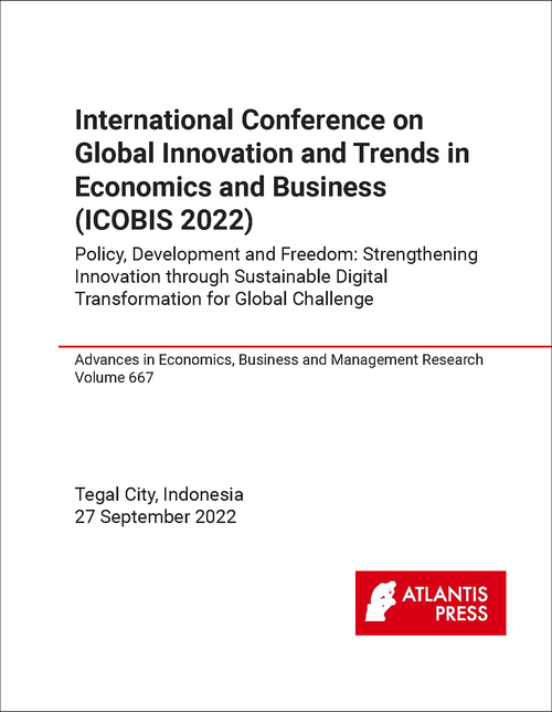 GLOBAL INNOVATION AND TRENDS IN ECONOMICS AND BUSINESS. INTERNATIONAL CONFERENCE. 2022. (ICOBIS 2022) POLICY, DEVELOPMENT AND FREEDOM: STRENGTHENING INNOVATION THROUGH SUSTAINABLE DIGITAL TRANSFORMATION...