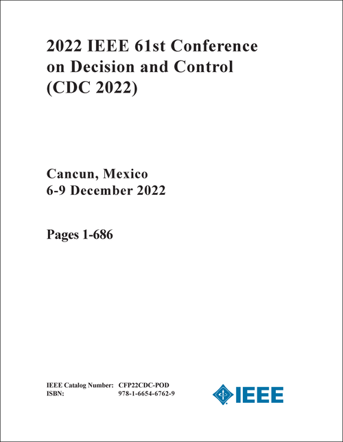 DECISION AND CONTROL. IEEE CONFERENCE. 61ST 2022. (CDC 2022) (9 VOLS)