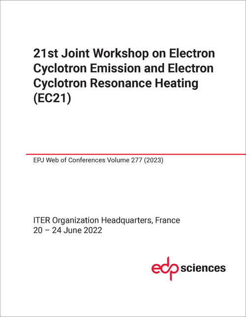 ELECTRON CYCLOTRON EMISSION AND ELECTRON CYCLOTRON RESONANCE HEATING. JOINT WORKSHOP. 21ST 2022. (EC21)