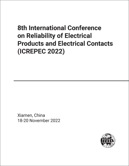 RELIABILITY OF ELECTRICAL PRODUCTS AND ELECTRICAL CONTACTS. INTERNATIONAL CONFERENCE. 8TH 2022. (ICREPEC 2022)