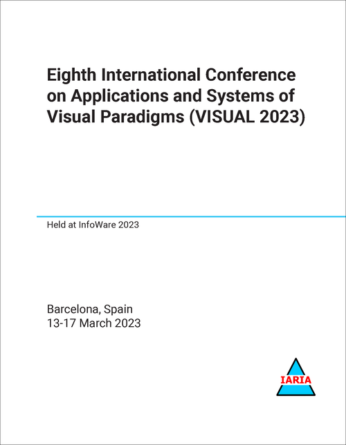 APPLICATIONS AND SYSTEMS OF VISUAL PARADIGMS. INTERNATIONAL CONFERENCE. 8TH 2023. (VISUAL 2023)