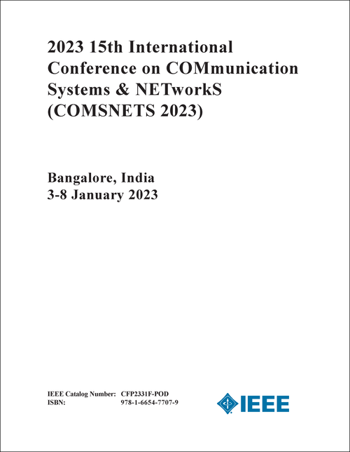 COMMUNICATION SYSTEMS AND NETWORKS. INTERNATIONAL CONFERENCE. 15TH 2023. (COMSNETS 2023)