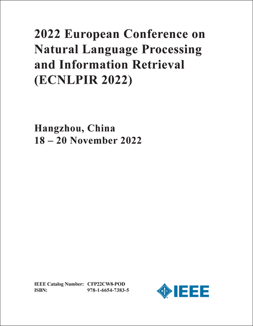 NATURAL LANGUAGE PROCESSING AND INFORMATION RETRIEVAL. EUROPEAN CONFERENCE. 2022. (ECNLPIR 2022)