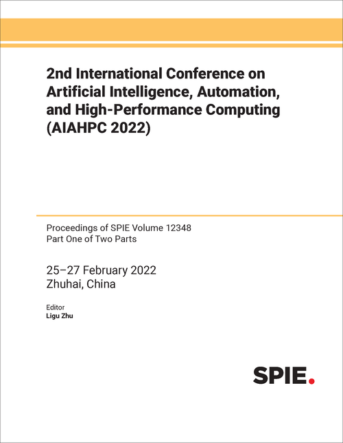 2ND INTERNATIONAL CONFERENCE ON ARTIFICIAL INTELLIGENCE, AUTOMATION, AND HIGH-PERFORMANCE COMPUTING (AIAHPC 2022) (2 PARTS)