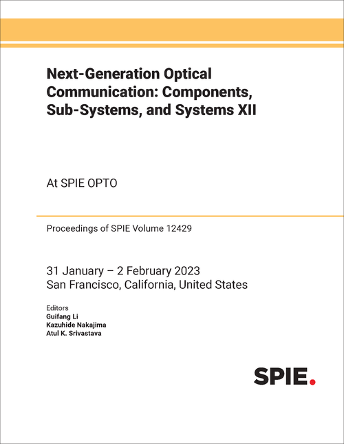 NEXT-GENERATION OPTICAL COMMUNICATION: COMPONENTS, SUB-SYSTEMS, AND SYSTEMS XII