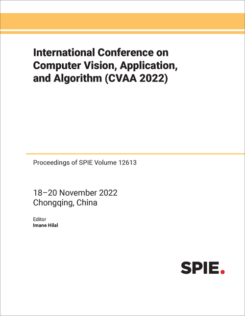 INTERNATIONAL CONFERENCE ON COMPUTER VISION, APPLICATION, AND ALGORITHM (CVAA 2022)