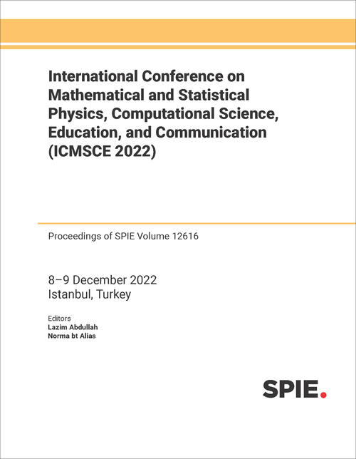 INTERNATIONAL CONFERENCE ON MATHEMATICAL AND STATISTICAL PHYSICS, COMPUTATIONAL SCIENCE, EDUCATION, AND COMMUNICATION (ICMSCE 2022)