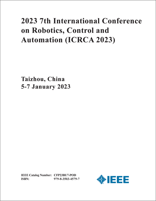 ROBOTICS, CONTROL AND AUTOMATION. INTERNATIONAL CONFERENCE. 7TH 2023. (ICRCA 2023)