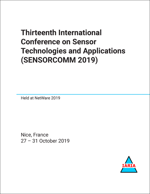 SENSOR TECHNOLOGIES AND APPLICATIONS. INTERNATIONAL CONFERENCE. 13TH 2019. (SENSORCOMM 2019)