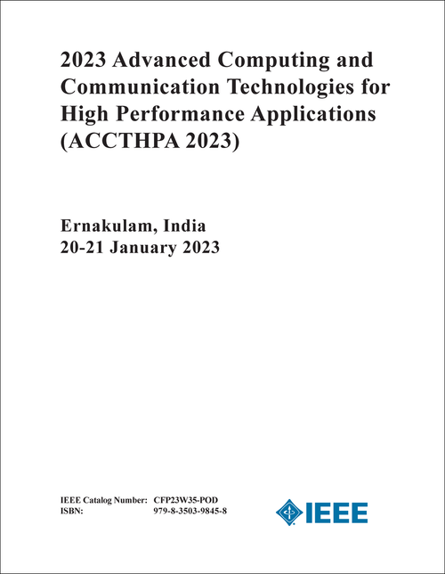 ADVANCED COMPUTING AND COMMUNICATION TECHNOLOGIES FOR HIGH PERFORMANCE APPLICATIONS. 2023. (ACCTHPA 2023)