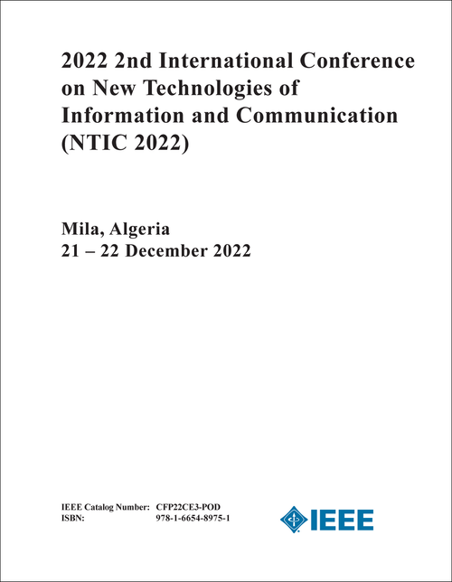 NEW TECHNOLOGIES OF INFORMATION AND COMMUNICATION. INTERNATIONAL CONFERENCE. 2ND 2022. (NTIC 2022)