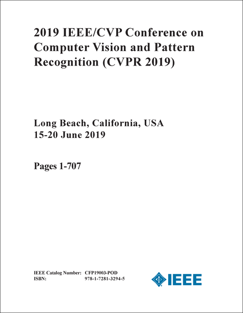 COMPUTER VISION AND PATTERN RECOGNITION. IEEE/CVF CONFERENCE. 2019. (CVPR 2019) (18 VOLS)