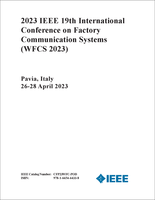 FACTORY COMMUNICATION SYSTEMS. IEEE INTERNATIONAL CONFERENCE. 19TH 2023. (WFCS 2023)