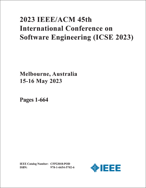 SOFTWARE ENGINEERING. IEEE/ACM INTERNATIONAL CONFERENCE. 45TH 2023. (ICSE 2023) (4 VOLS)