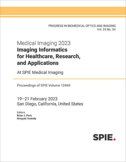 MEDICAL IMAGING 2023: IMAGING INFORMATICS FOR HEALTHCARE, RESEARCH, AND APPLICATIONS