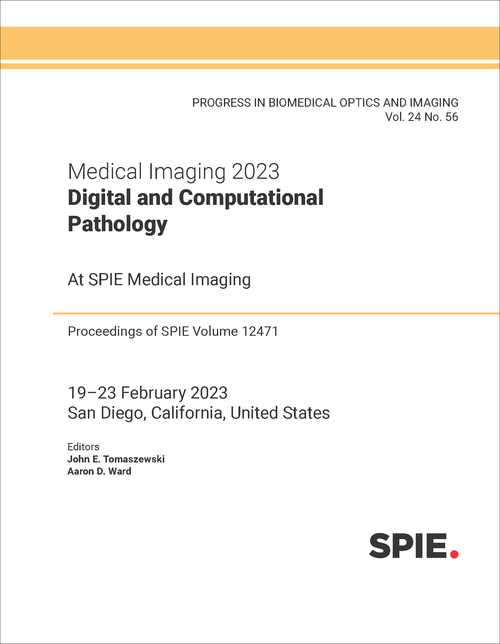 MEDICAL IMAGING 2023: DIGITAL AND COMPUTATIONAL PATHOLOGY