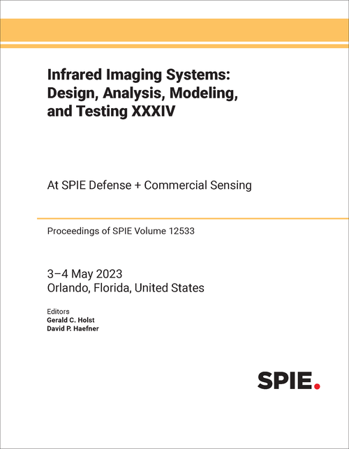 INFRARED IMAGING SYSTEMS: DESIGN, ANALYSIS, MODELING, AND TESTING XXXIV