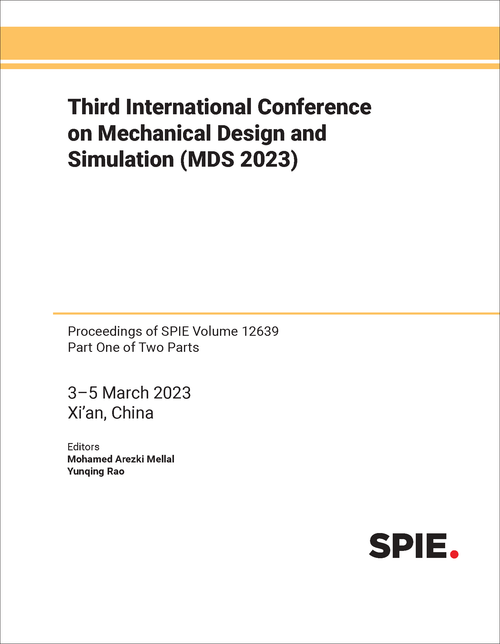 THIRD INTERNATIONAL CONFERENCE ON MECHANICAL DESIGN AND SIMULATION (MDS 2023) (2 PARTS)