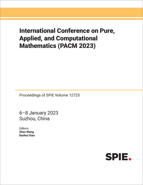 INTERNATIONAL CONFERENCE ON PURE, APPLIED, AND COMPUTATIONAL MATHEMATICS (PACM 2023)