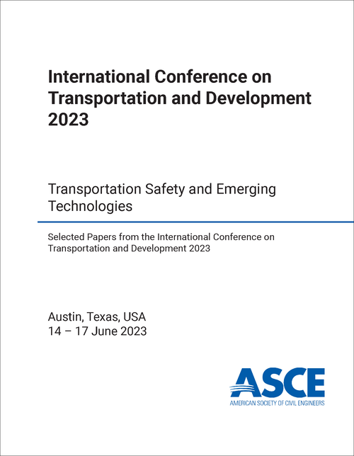 TRANSPORTATION AND DEVELOPMENT. INTERNATIONAL CONFERENCE. 2023. TRANSPORTATION SAFETY AND EMERGING TECHNOLOGIES