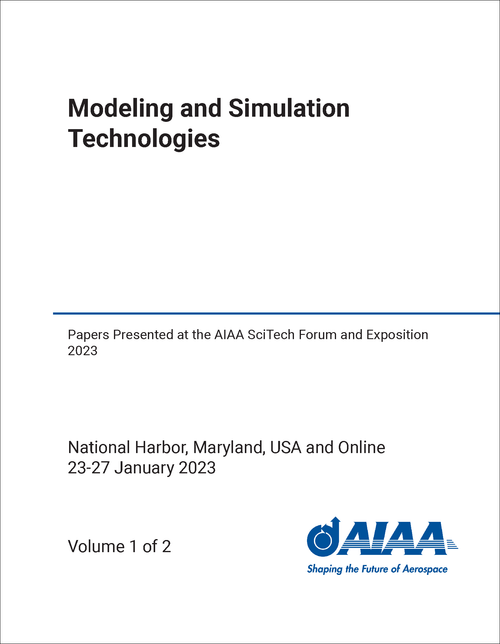 MODELING AND SIMULATION TECHNOLOGIES. (2 VOLS) PAPERS PRESENTED AT THE AIAA SCITECH FORUM AND EXPOSITION 2023