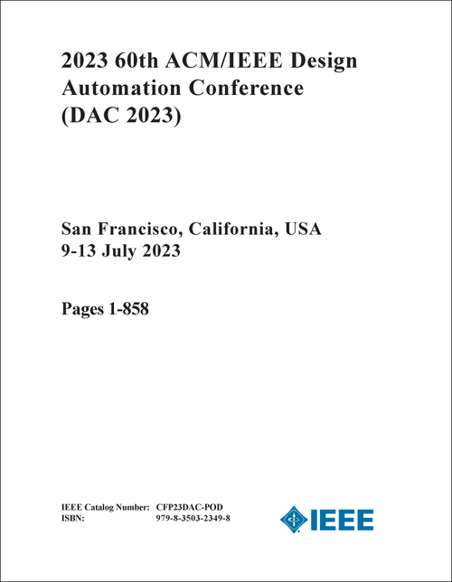 DESIGN AUTOMATION CONFERENCE. ACM/IEEE. 60TH 2023. (DAC 2023) (2 VOLS)