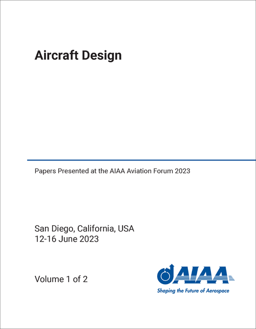 AIRCRAFT DESIGN. (2 VOLS) PAPERS PRESENTED AT THE AIAA AVIATION FORUM 2023