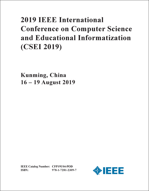 COMPUTER SCIENCE AND EDUCATIONAL INFORMATIZATION. IEEE INTERNATIONAL CONFERENCE. 2019. (CSEI 2019)