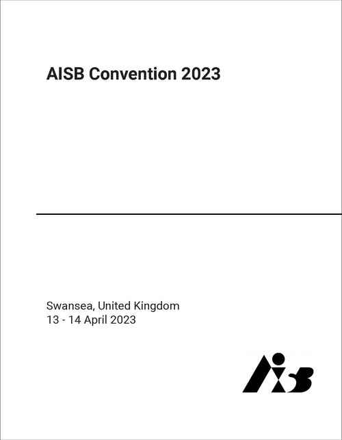 SOCIETY FOR THE STUDY OF ARTIFICIAL INTELLIGENCE AND THE SIMULATION OF BEHAVIOUR. ANNUAL CONVENTION. 2023. (AISB 2023)