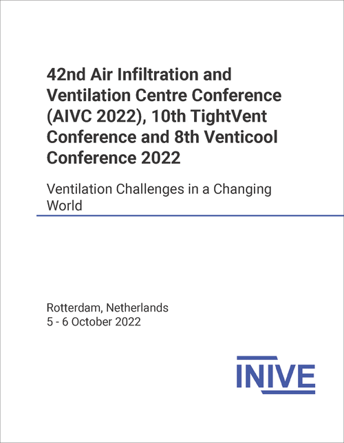 AIR INFILTRATION AND VENTILATION CENTRE CONFERENCE. 42ND 2022. (AIVC 2022) (AND 10TH TIGHTVENT CONFERENCE & 8TH VENTICOOL CONFERENCE) VENTILATION CHALLENGES IN A CHANGING WORLD