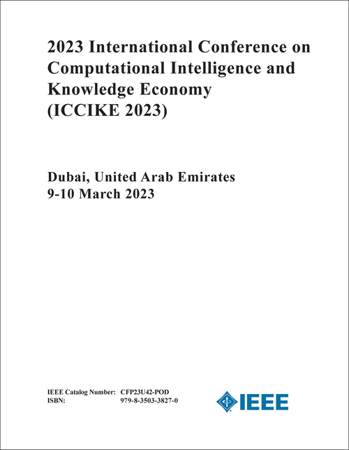 COMPUTATIONAL INTELLIGENCE AND KNOWLEDGE ECONOMY. INTERNATIONAL CONFERENCE. 2023. (ICCIKE 2023)