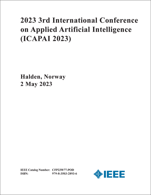 APPLIED ARTIFICIAL INTELLIGENCE. INTERNATIONAL CONFERENCE. 3RD 2023. (ICAPAI 2023)