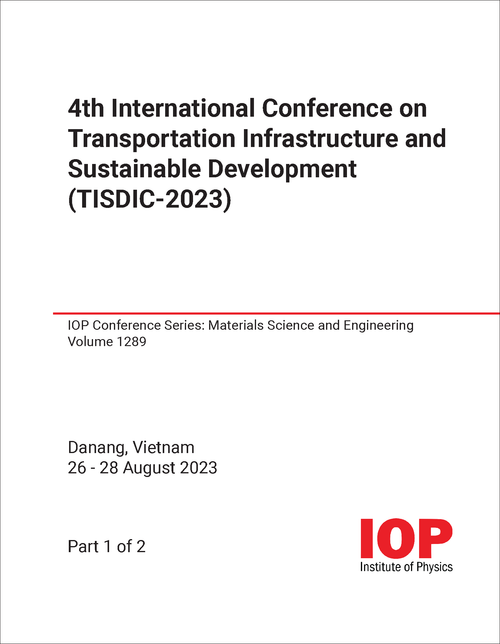 TRANSPORTATION INFRASTRUCTURE AND SUSTAINABLE DEVELOPMENT. INTERNATIONAL CONFERENCE. 4TH 2023. (TISDIC-2023) (2 PARTS)