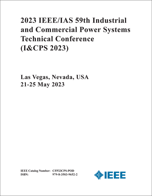 INDUSTRIAL AND COMMERCIAL POWER SYSTEMS TECHNICAL CONFERENCE. IEEE/IAS. 59TH 2023. (I&CPS 2023)