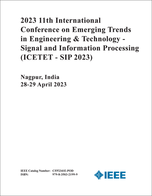 EMERGING TRENDS IN ENGINEERING AND TECHNOLOGY - SIGNAL AND INFORMATION PROCESSING. INTERNATIONAL CONFERENCE. 11TH 2023. (ICETET - SIP 2023)